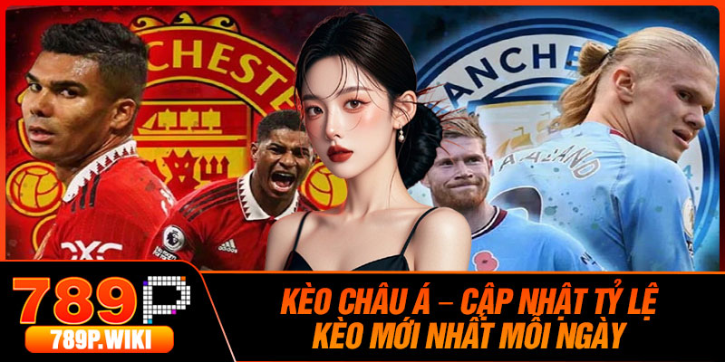 Keo Chau A – Cap Nhat Ty Le Keo Moi Nhat Moi Ngay
