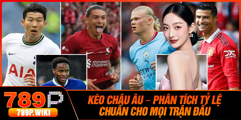Keo Chau Au – Phan Tich Ty Le Chuan Cho Moi Tran Dau