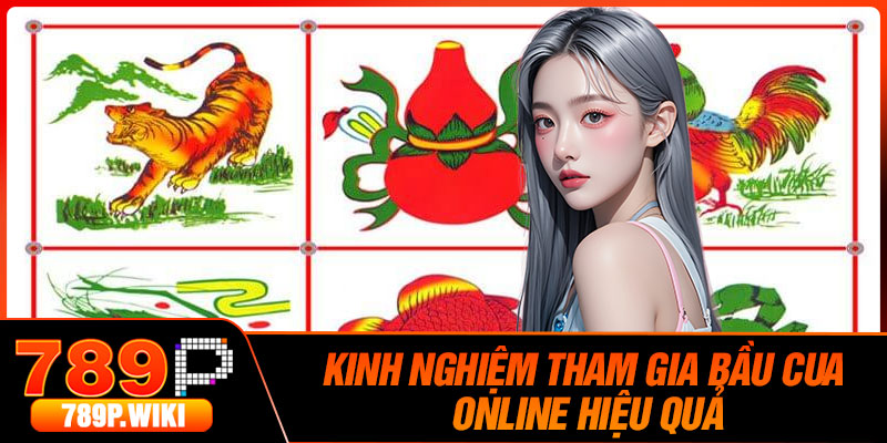 Kinh nghiệm tham gia Bầu Cua online hiệu quả
