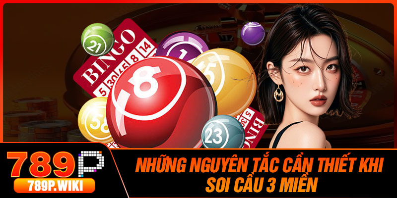 Những nguyên tắc cần thiết khi soi cầu 3 miền