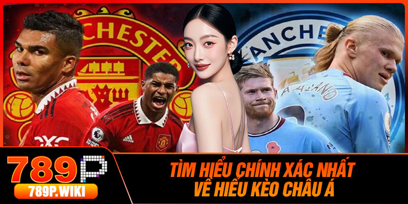 Tìm Hiểu Chính Xác Nhất Về Hiểu Kèo Châu Á